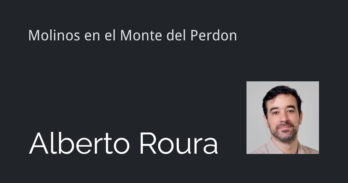 Monte Roura Molinos en el Monte del Perdón - Alberto Roura